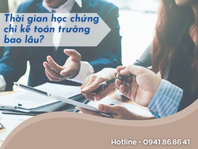 Thời gian học chứng chỉ kế toán trưởng bao lâu?