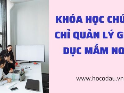 Khóa học chứng chỉ quản lý giáo dục mầm non