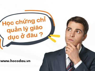 Học chứng chỉ quản lý giáo dục ở đâu ?