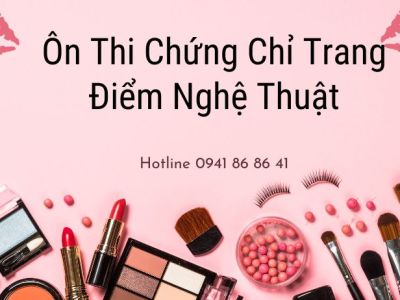 Ôn Thi Chứng Chỉ Trang Điểm Nghệ Thuật