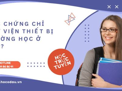 Học chứng chỉ Thư viện thiết bị trường học ở đâu?