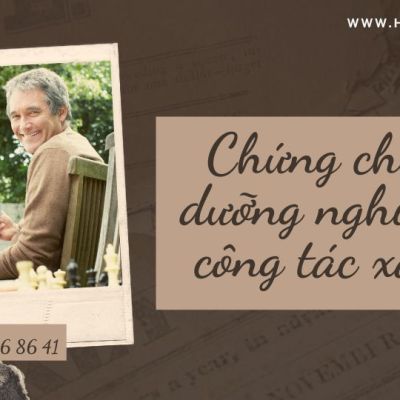 Chứng chỉ bồi dưỡng nghiệp vụ công tác xã hội