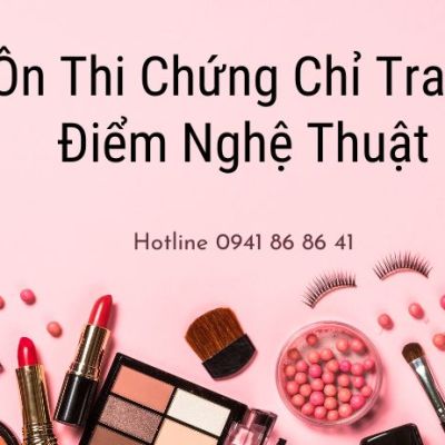 Ôn Thi Chứng Chỉ Trang Điểm Nghệ Thuật